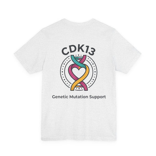 Copy of CDK13 Genetic Mutation Support T-Shirt — "Not All Disabilities Are Visible" Awareness Tee